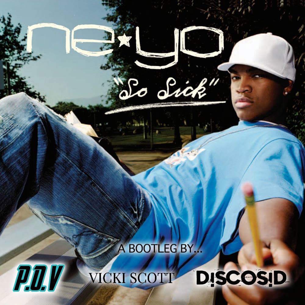 Ne-Yo - So Sick (Vicki Scott, POV & Discosid Bootleg)